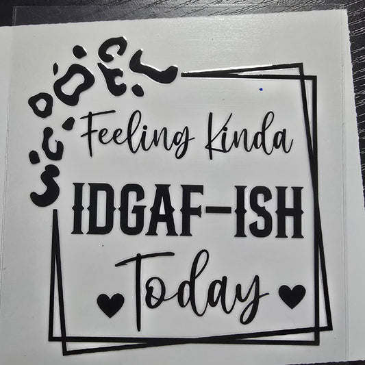Feeling idgaf-ish